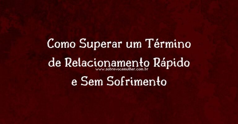 Imagem ilustrativa de como superar um término de relacionamento rápido e sem sofrimento, representando liberdade emocional e recomeço.