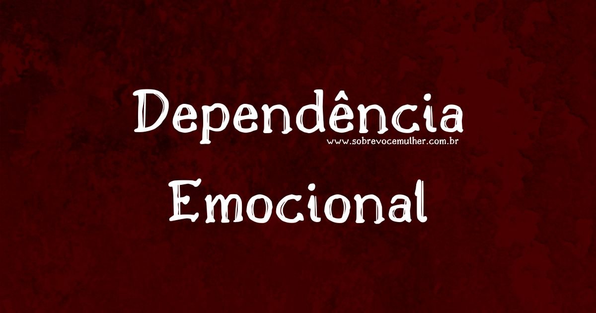 Imagem ilustrativa sobre dependência emocional com fundo vermelho e texto em destaque.