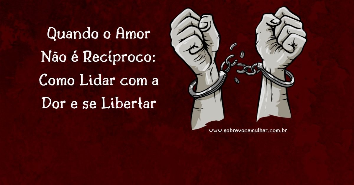 Como lidar com um amor não recíproco