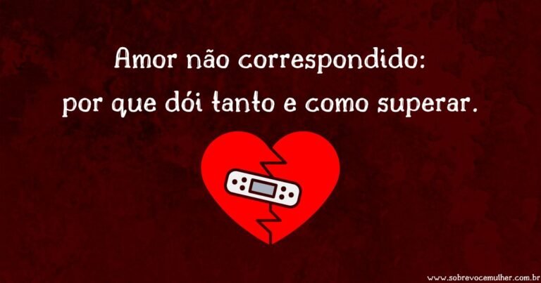 Imagem ilustrativa com fundo vermelho e frase sobre amor não correspondido e superação emocional