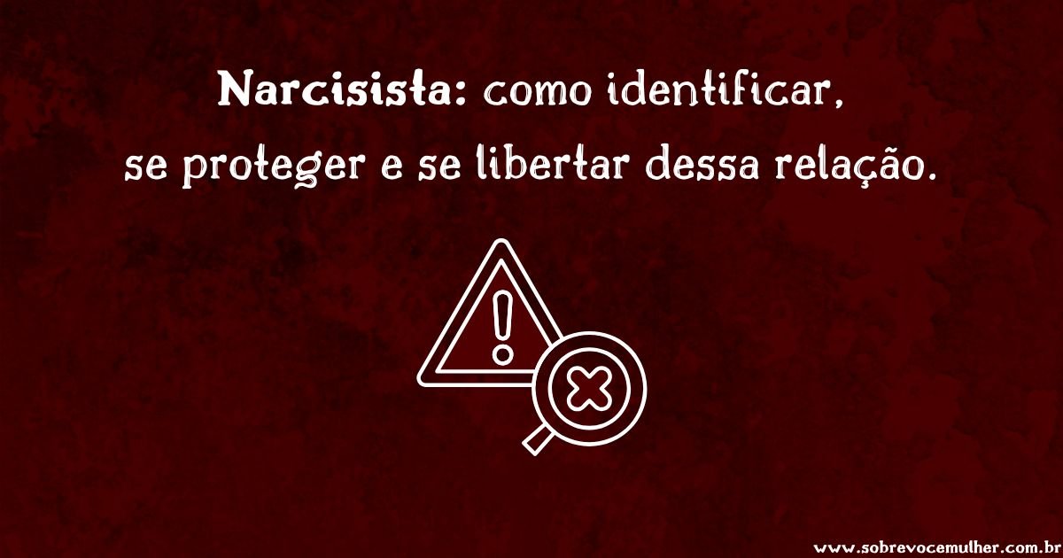 Imagem ilustrativa com fundo vermelho e texto sobre como identificar e se proteger de um narcisista.