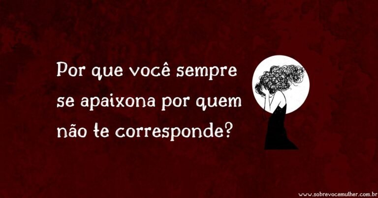 Imagem ilustrativa com fundo vermelho e frase sobre por que você sempre se apaixona por quem não te corresponde.
